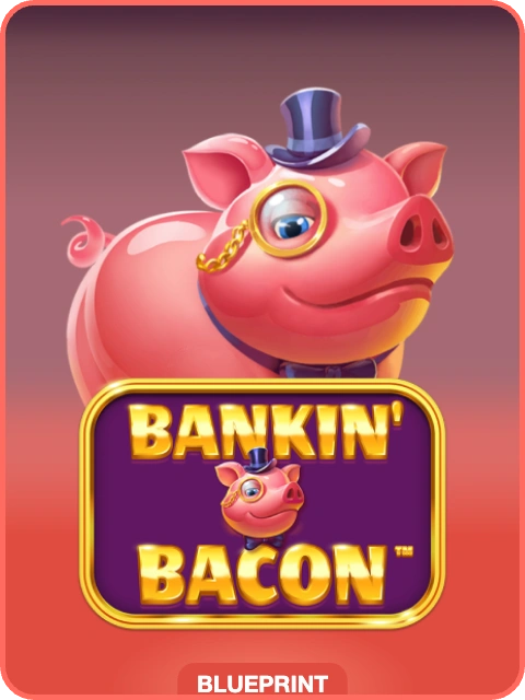 Bankin Bacon lobby thumbnail — Blueprint Gaming, rendered by thumbs.store
