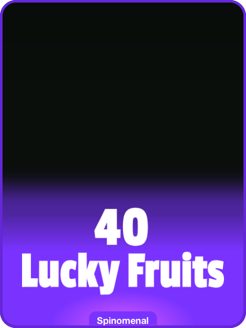 40 Lucky Fruits thumbnail — Spinomenal